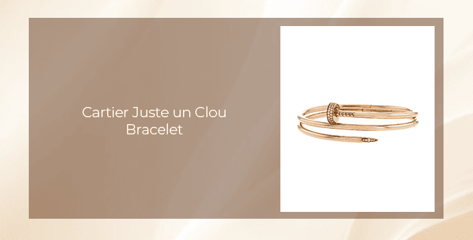6. Cartier Juste un Clou Bracelet