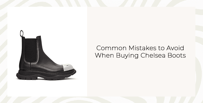 Common Mistakes to Avoid When Buying Chelsea Boots