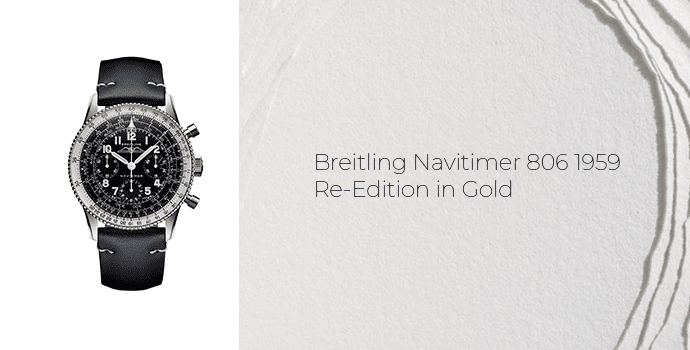 7. Breitling Navitimer 806 1959 Re-Edition in Gold