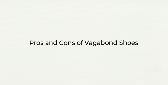 a cream background where on top it is written pros and cons of vagabond shoes vagabond shoes review