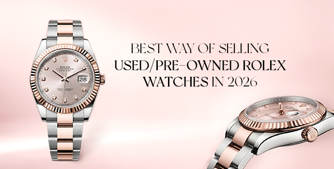 best-way-of-selling-used-pre-owned-rolex-watches-in-2026.