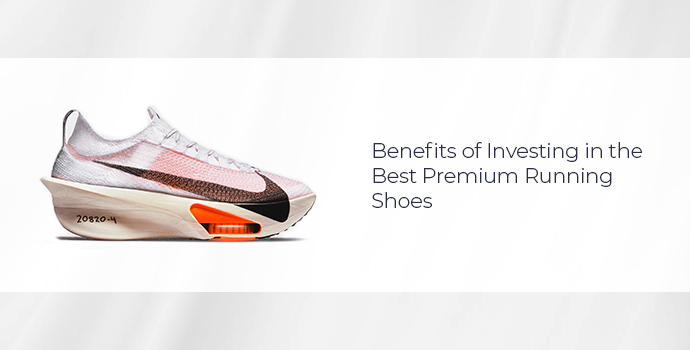 Benefits of Investing in the Best Premium Running Shoes