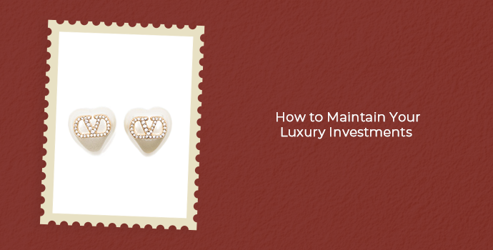 how to maintain your luxury investment
