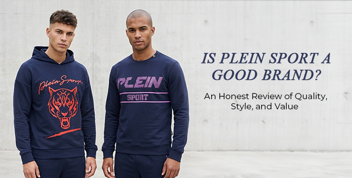 Two men wearing Plein Sport outfits, with text reading “Is Plein Sport a Good Brand? An Honest Review of Quality, Style, and Value