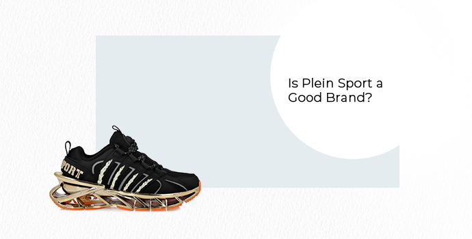 Final Verdict: Is Plein Sport a Good Brand?
